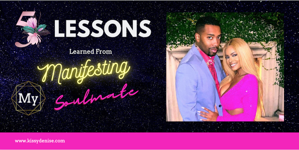 5 Lessons I Learned By Manifesting My Soulmate / The Man Of My Dreams