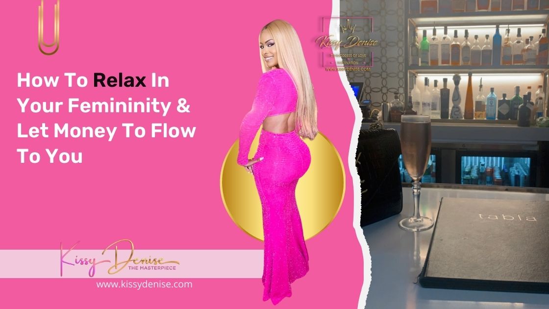 relax make feminine money flow business