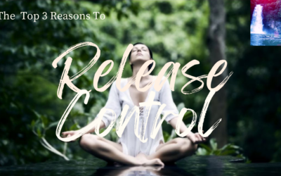 TOP 3 REASONS TO RELEASE CONTROL OF YOUR LIFE